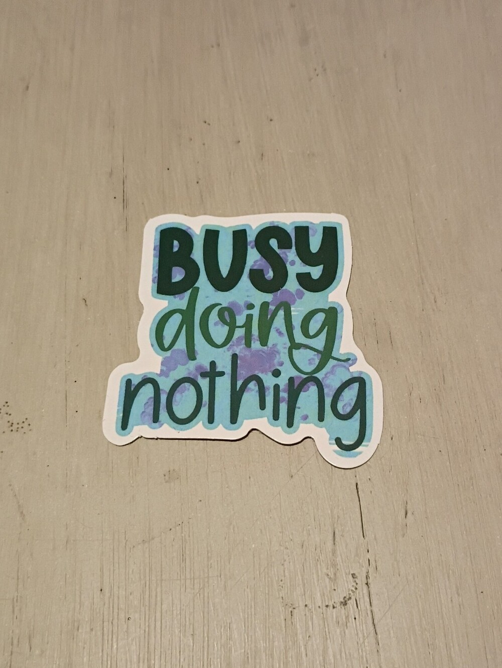10/$10 Stickers Decals - Busy Doing Nothing - New